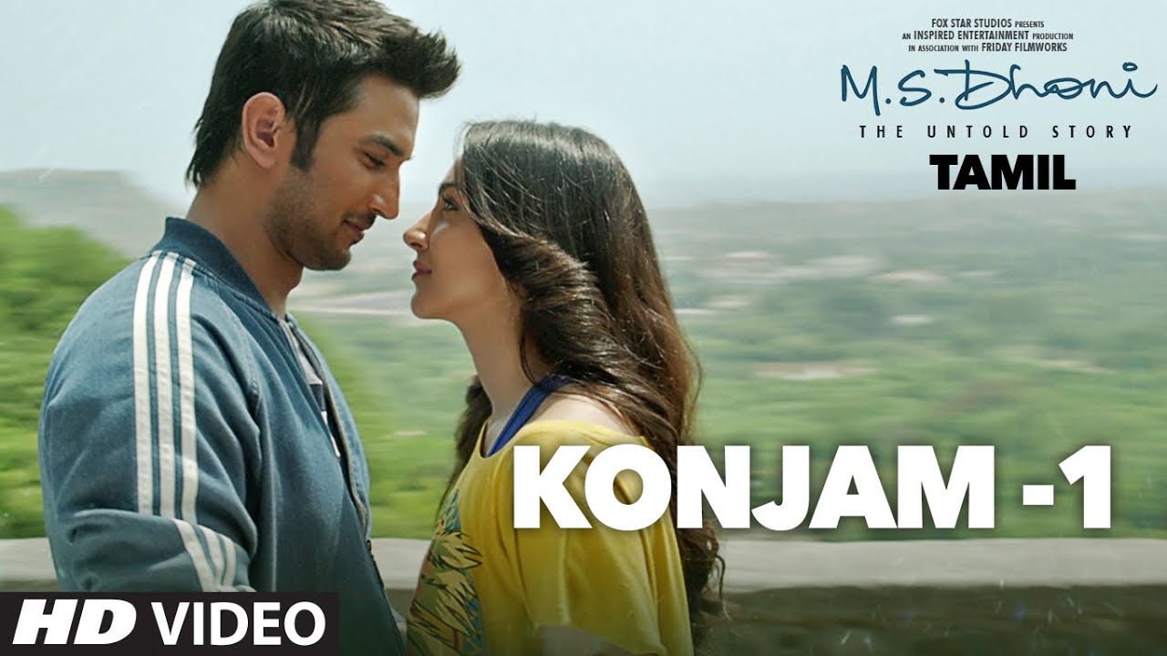 Konjam Video Song M S Dhoni Tamil Sushant Singh Rajput Kiara Advani