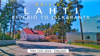 Lahti Driving: Kiveriö to Jalkaranta, May 2024, Finland [4K] #slowtv