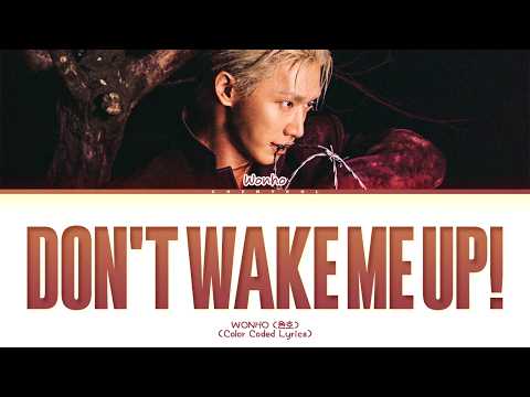 WONHO Don't Wake Me Up! Lyrics (Color Coded Lyrics)
