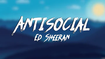 Ed Sheeran w-Travis Scott - Antisocial (Lyrics)