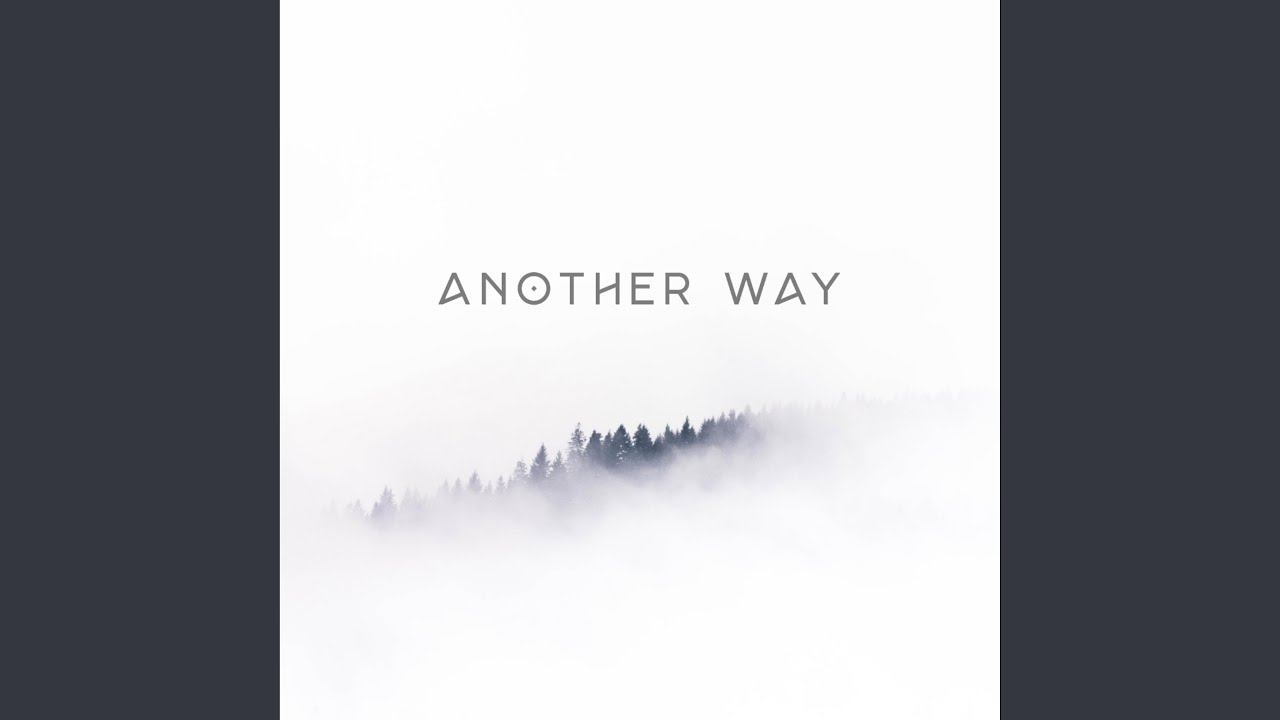 Watch Another Way on YouTube Watch Another Way on YouTube