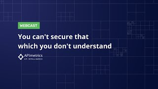 You can't secure that which you don't understand