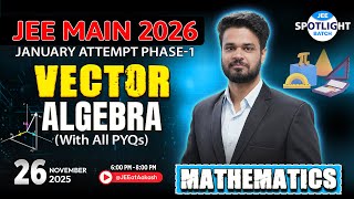 📢Vector Algebra + PYQs | JEE 2026 Maths | Spotlight Batch | LIVE @JEEatAakash