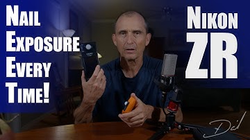 Nikon ZR - Nail Exposure Every Time! - Shoot Like a Pro!