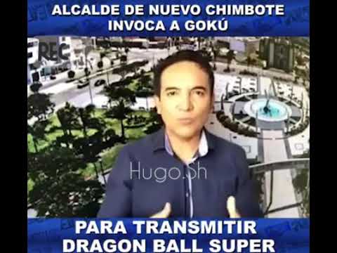 ALCALDE DE NUEVO CHIMBOTE INVOCA A GOKU PARA TRANSMITIR DRAGON BALL SUPER 🙌🙌