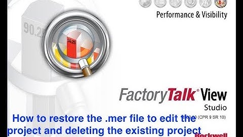 Restore .mer file to edit the project and delete existing project file from factory talk view studio