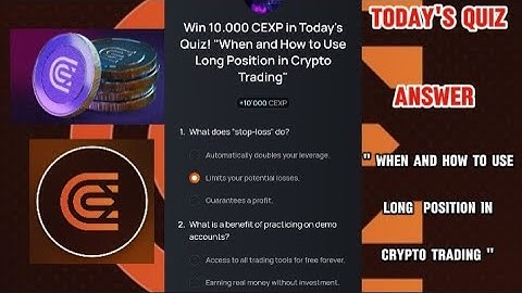 CEX.IO Quiz Answers Today : " WHEN AND HOW TO USE LONG POSITION IN CRYPTO TRADING"