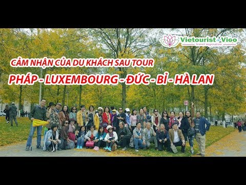Tour Châu Âu 5 Nước – Pháp – Luxembourg – Đức – Bỉ – Hà Lan – Vietourist.com.vn