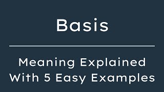 What Does Basis Mean Basis Meaning in English With 5 Example Sentences