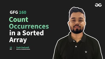 GfG 160 | Day- 28 | Count Occurrences in a Sorted Array | 160 Days Daily DSA Problem Solving | GfG