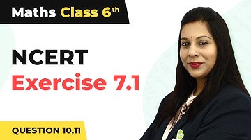 NCERT Exercise 7.1 : Question Number 10 and 11 - Fractions | Class 6 Maths