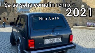 NMR- Şə şə şə şəha cemalin remix & Nmr 2021 , azeri bass music , Aydin xirdalanli ,Nmr bass music Resimi