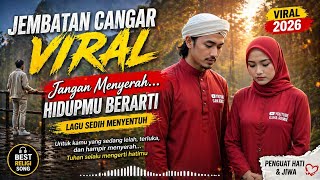Jembatan Cangar Viraljangan Menyerah Hidupmu Berarti  Lagu Sedih Menyentuh 2026