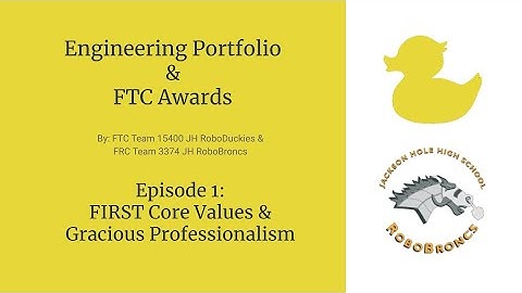 Engineering Portfolio and FTC Awards Episode 1: FIRST Core Values and Gracious Professionalism