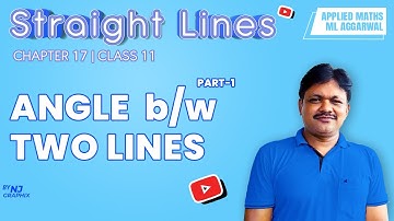 ANGLE B/W TWO LINES || Lecture- 5 | Straight Lines Ch- 17 | Class- 11 Applied Maths