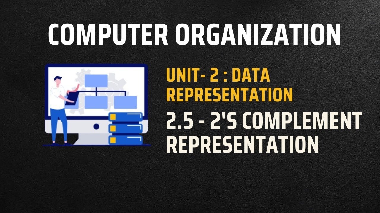 2.5 - 2's complement representation in computer Organization - YouTube