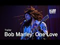 BOB MARLEY: ONE LOVE Trailer | TIFF 2024