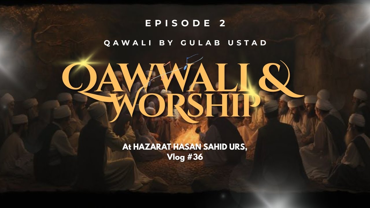 Heart Touching Live Qawwali Episode 2 | Ustad Gulab | Urs Hasan Saiyad (R.A.)