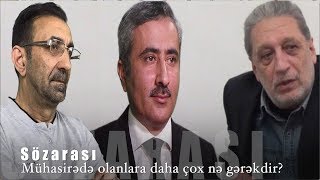 "Sözarası": Azərbaycan siyasətində çatışmayanlar... onların da sizə sözü var!