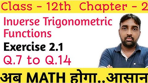 Inverse Trigonometric Functions| Class 12 | Chapter 2 | Exercise 2.1| Q.7 to Q.14