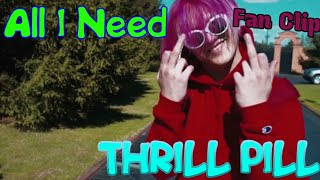 Thrill Pill - All I Need