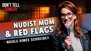 Nudist Mom & Red Flags | Nicole Aimée Schreiber | Stand Up Comedy