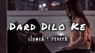 Dard Dilo Ke  Slowedreverb Mohamad Irfaan