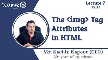Lecture 7-1 || The img Tag Attributes in HTML - SCALive