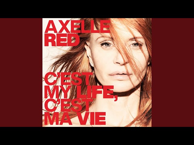 Axelle Red - C’est my life, c’est ma vie