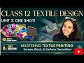 🔥 CLASS 12: UNIT 3 TEXTILE PRINTING ONE SHOT! 🎯