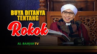 Ini Jawaban Buya Yahya saat Ditanya Perihal Rokok