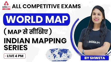 World Map Indian Mapping Series | Mapping For UPSC, UPPCS, MPPSC, BPSC, UKPSC, RPSC, All Exams