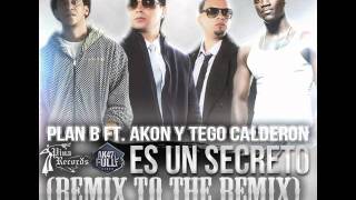 es un secreto remix to the remix - plan b ft tego calderon y akon