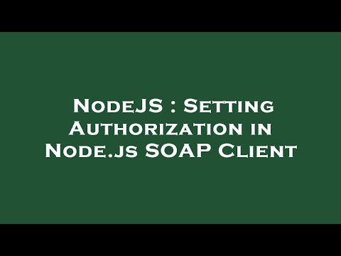 NodeJS : Setting Authorization in Node.js SOAP Client