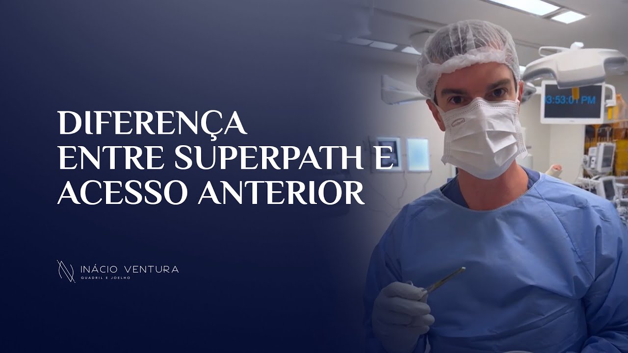 Superpath Small Incision DIFERENÇA ENTRE SUPERPATH E ACESSO ANTERIOR | Dr. Inácio Ventura - YouTube