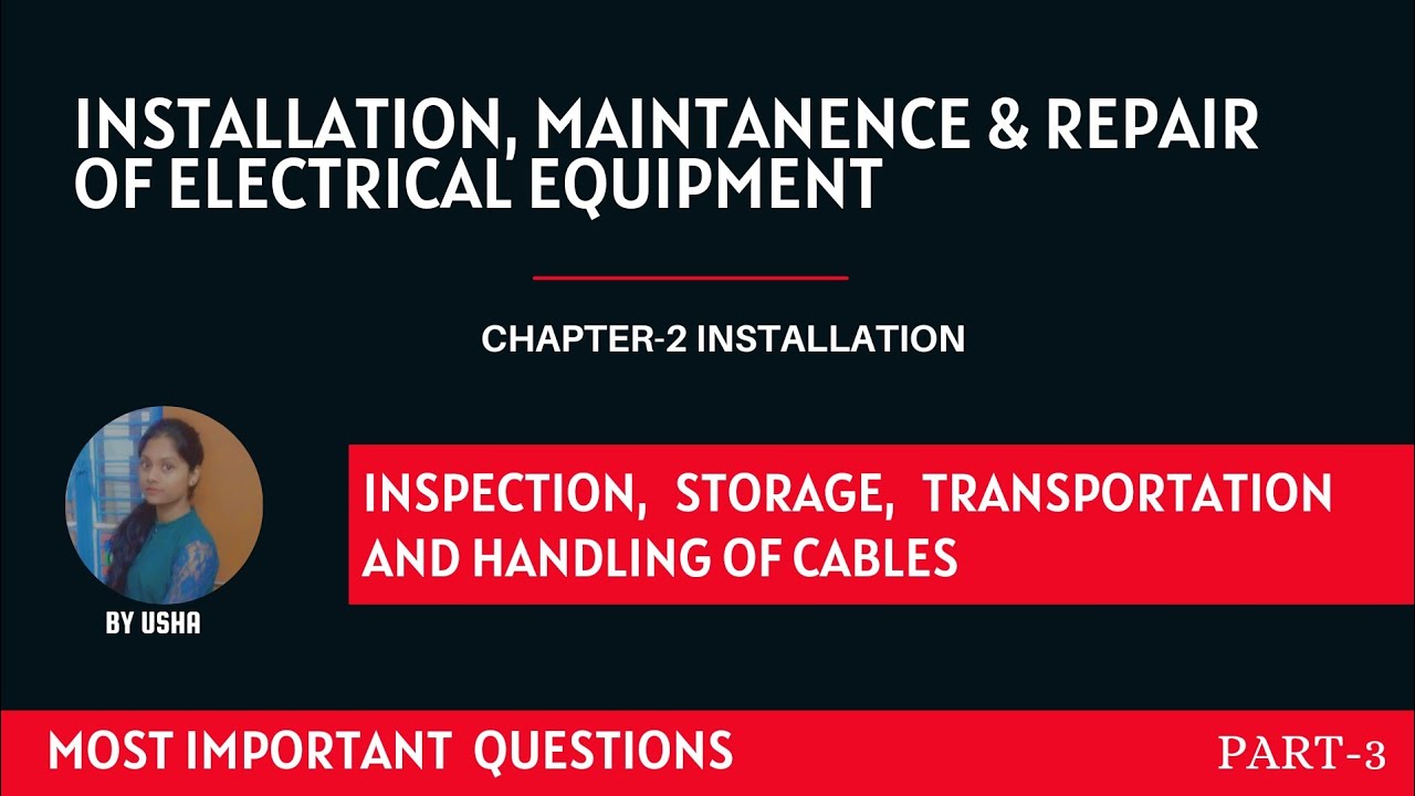 inspection, storage, transportation and handling of cables #  Laying of Underground cables