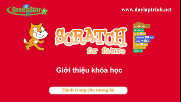 Lập trình Với Scratch 3: Giới Thiệu Khoá Hoc Lập Trình Scratch Nâng Cao