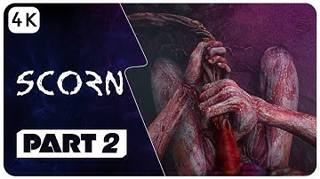 SCORN Gameplay Walkthrough Part 2 [ 4K UHD ] - No Commentary