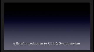 Introduction: CBE & Symphonyism