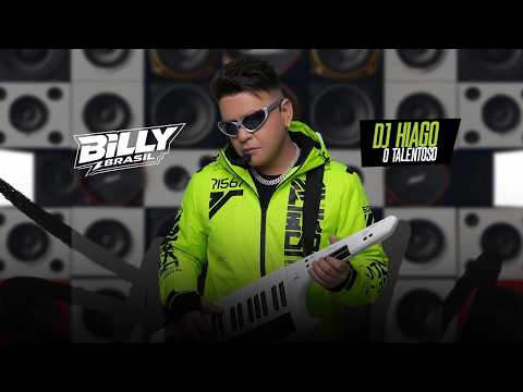 BILLY BRASIL - DJ HIAGO O TALENTOSO