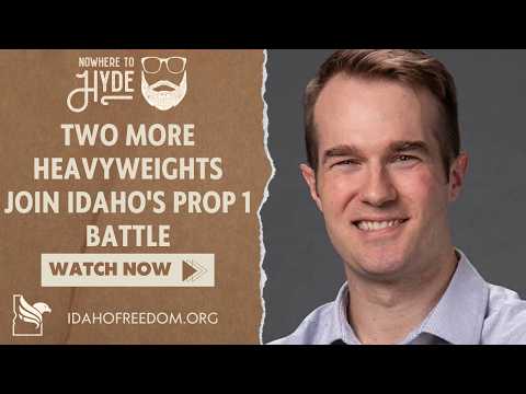 Nowhere To Hyde -- Two More Heavyweights Join Idaho's Prop 1 Battle