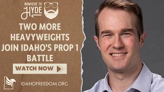 Nowhere To Hyde -- Two More Heavyweights Join Idaho's Prop 1 Battle