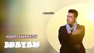 Asqar Ashurmatov - Bratan | Аскар Ашурматов - Братан (music version)