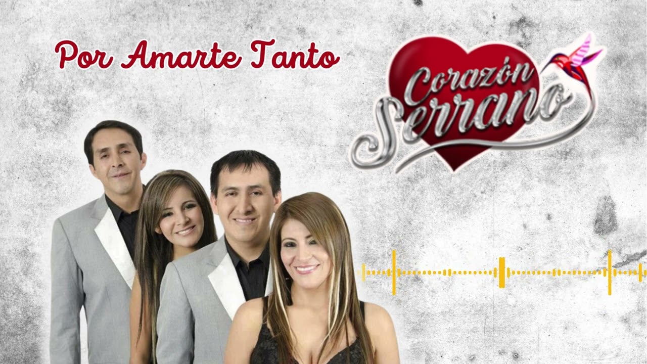 CORAZÓN SERRANO - POR AMARTE TANTO