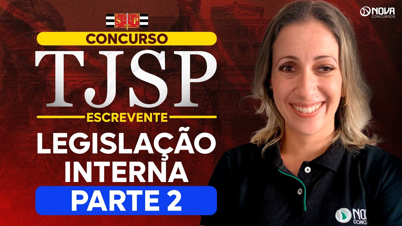 Concurso Escrevente TJSP 2025: Legislação Interna (Aula 2)