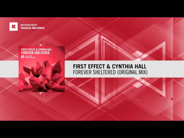 First Effect, Cynthia Hall - Forever Sheltered [ #TranceFresh 44