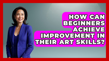 How Can Beginners Achieve Improvement in Their Art Skills? | The Virtual Art Desk News