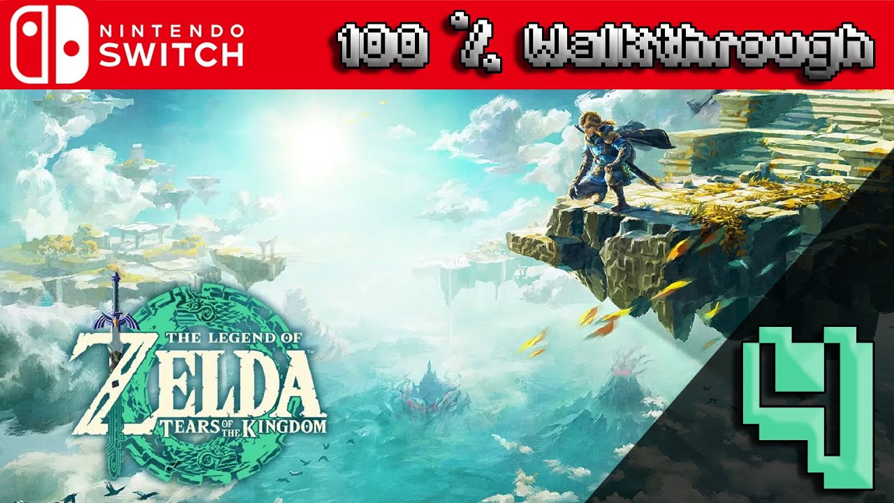The Legend of Zelda: Tears of The Kingdom - 100% Walkthrough Part 4 (TOTK 100 Percent Guide)