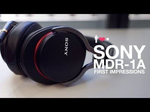 Sony MDR-1A First Impressions Review