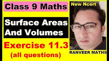 Class 9 Maths , Ex.11.3, Surface Areas And Volumes | NEW NCERT | Ranveer Maths 9